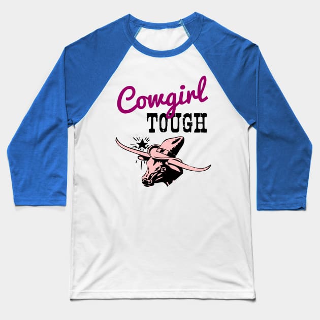 Cowgirl Tough Country Design Baseball T-Shirt by HighBrowDesigns